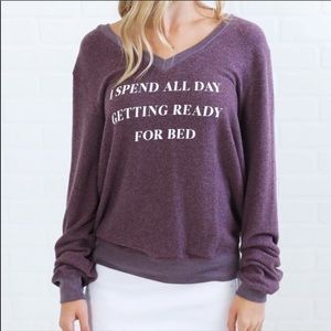 Wildfox I spend all day getting ready for bed. Washed Line Dried Worn Once.